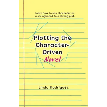 Plotting the Character-Driven Novel