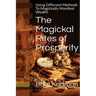 The Magickal Rites of Prosperity: Using Different Methods To Magickally Manifest Wealth