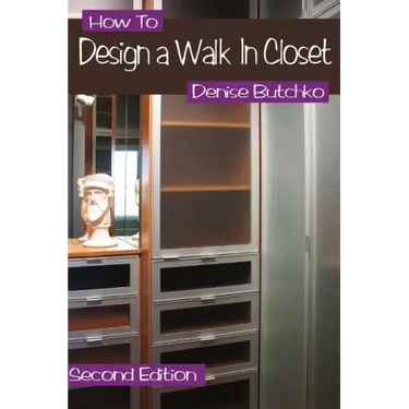 How To Design A Walk In Closet: The Professional Guide To Creating Effective Space