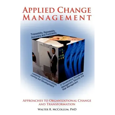 Applied Change Management: Approaches to Organizational Change and Transformation