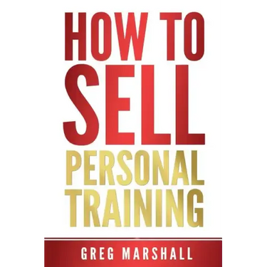 How to Sell Personal Training: Increase Your Income and Clientele