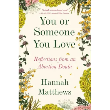 You or Someone You Love: Reflections from an Abortion Doula