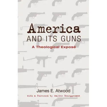 America and Its Guns: A Theological Exposé