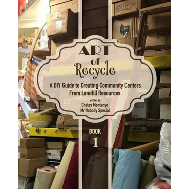 Art of Recycle: A DIY Guide to Creating Community Centers from Landfill Resources: Investing in the Social Capital of our small towns