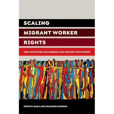 Scaling Migrant Worker Rights: How Advocates Collaborate and Contest State Power
