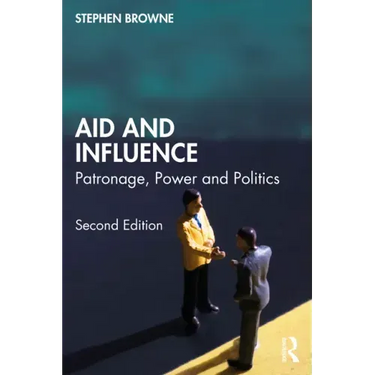 Aid and Influence: Patronage, Power and Politics