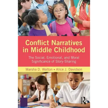 Conflict Narratives in Middle Childhood: The Social, Emotional, and Moral Significance of Story-Sharing