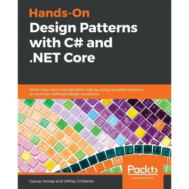 Hands-On Design Patterns with C# and .NET Core
