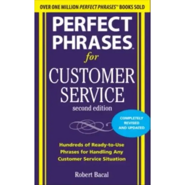 Perfect Phrases for Customer Service: Hundreds of Ready-To-Use Phrases for Handling Any Customer Service Situation