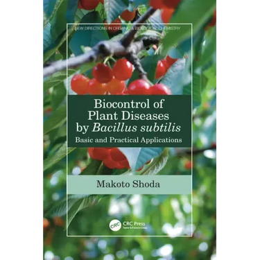 Biocontrol of Plant Diseases by Bacillus Subtilis: Basic and Practical Applications