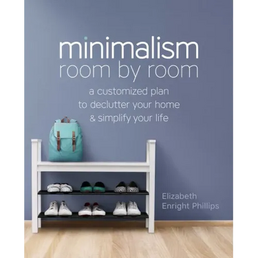 Minimalism Room by Room: A Customized Plan to Declutter Your Home and Simplify Your Life