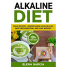 Alkaline Diet: Soup Recipes- Supercharge Your Health, Beat Inflammation, and Lose Weight!