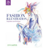 Fashion Illustration: Inspiration and Technique