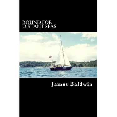 Bound for Distant Seas: A Voyage Alone to Asia Aboard the 28-Foot Sailboat Atom
