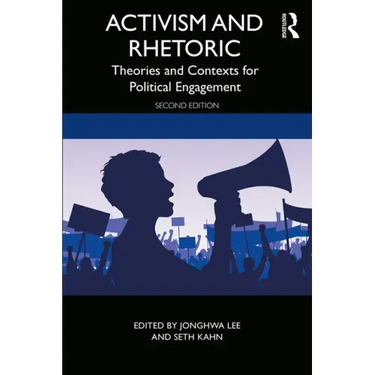 Activism and Rhetoric: Theories and Contexts for Political Engagement