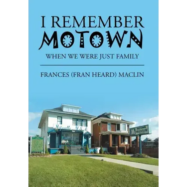 I Remember Motown: When We Were Just Family