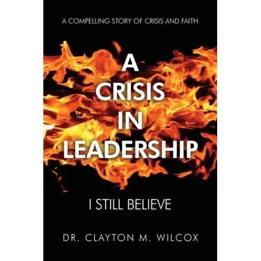 A Crisis in Leadership: I Still Believe