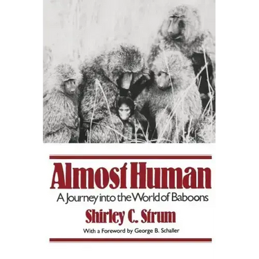 Almost Human: A Journey Into the World of Baboons