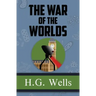 The War of the Worlds - the Original 1898 Classic (Reader's Library Classics)