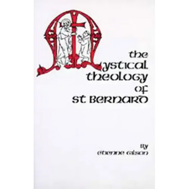 The Mystical Theology of St. Bernard: Volume 120