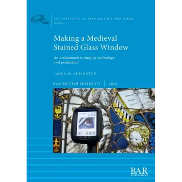 Making a Medieval Stained Glass Window: An archaeometric study of technology and production