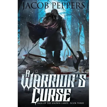 A Warrior's Curse: Book Three of Saga of the Known Lands