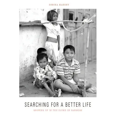 Searching for a Better Life: Growing Up in the Slums of Bangkok