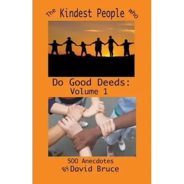 The Kindest People Who Do Good Deeds: Volume 1