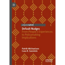 Default Nudges: From People's Experiences to Policymaking Implications