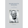 Nisargadatta Maharaj: His Life and Teaching