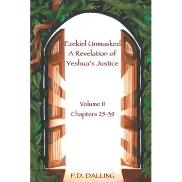 Ezekiel Unmasked a Revelation of Yeshua's Justice