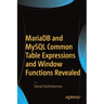 Mariadb and MySQL Common Table Expressions and Window Functions Revealed