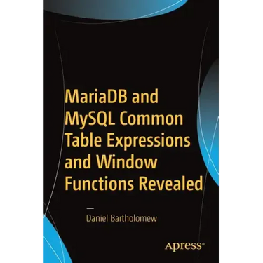 Mariadb and MySQL Common Table Expressions and Window Functions Revealed