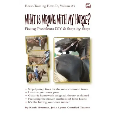 What Is Wrong with My Horse?: Fixing Problems DIY & Step-by-Step