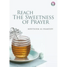 Reach the Sweetness of Prayer