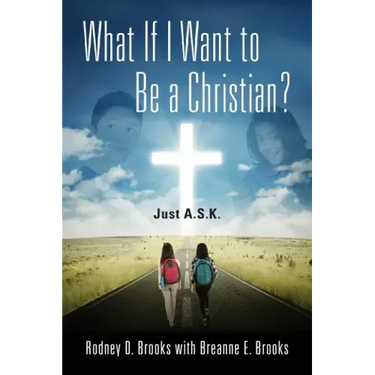 What If I Want to Be a Christian? Just A.S.K.