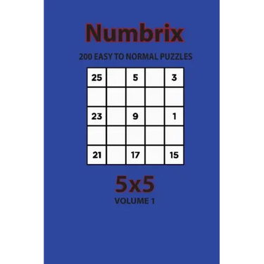 Numbrix - 200 Easy to Normal Puzzles 5x5 (Volume 1)