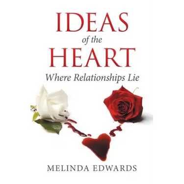 Ideas of the Heart: Where Relationships Lie