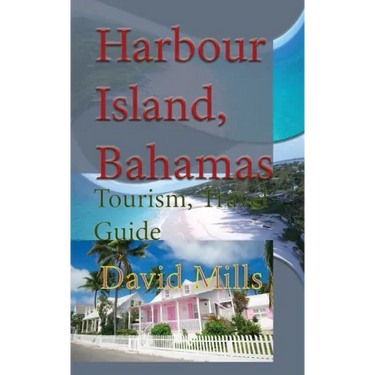 Harbour Island, Bahamas: Tourism, Travel Guide
