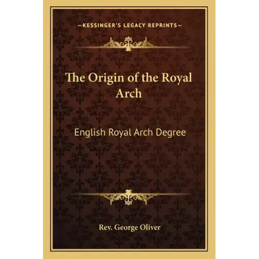 The Origin of the Royal Arch: English Royal Arch Degree