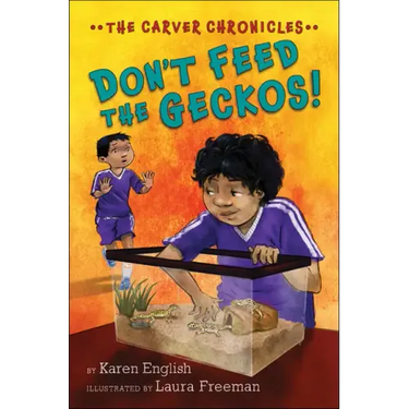 Don't Feed the Geckos!: The Carver Chronicles, Book 3