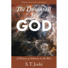 The Downfall of God: A History of Atheism in the West: From 1601 to the Present Volume 2