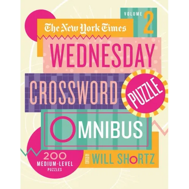 The New York Times Wednesday Crossword Puzzle Omnibus Volume 2: 200 Medium-Level Puzzles