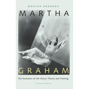 Martha Graham: The Evolution of Her Dance Theory and Training