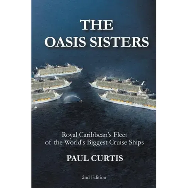 The Oasis Sisters: Royal Caribbean's Fleet of the World's Biggest Cruise Ships