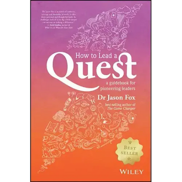 How to Lead a Quest: A Guidebook for Pioneering Leaders