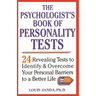 The Psychologist's Book of Personality Tests: 24 Revealing Tests to Identify and Overcome Your Personal Barriers to a Better Life