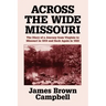 Across the Wide Missouri: The Diary of a Journey from Virginia to Missouri in 1819 and Back Again in 1822