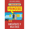 The Trailer Park Princess with Unsightly Bulges
