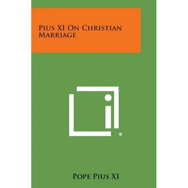 Pius XI on Christian Marriage